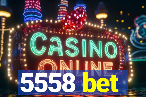 5558 bet
